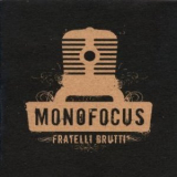 Monofocus - Fratelli Brutti '2008