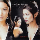 Kim Del Fierro - Want Me [CDS] '1998