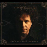 Leo Sayer -  Don't Wait Until Tomorrow '2008