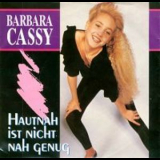 Barbara Cassy - Hautnah Ist Nicht Nah Genug [CDS] '1991