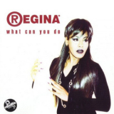 Regina - What Can You Do '1998