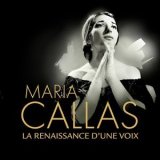 Maria Callas - La Renaissance D'Une Voix '2014