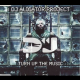 Dj Aligator Project - Turn Up The Music '2000