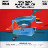Mike Nock & Marty Ehrlich - The Waiting Game '2000