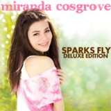 Miranda Cosgrove - Sparks Fly (deluxe Edition) '2010
