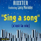 Rixxter Feat. Lory Moroder - Sing A Song (c'est La Vie) '1995