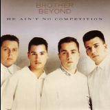 Brother Beyond - He Ain't No Competition '1988