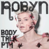 Robyn - Body Talk Pt. 1 '2010