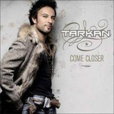 Tarkan - Come Closer '2006