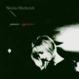 Nicola Hitchcock - Passive Aggressive  '2005