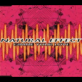 Natural Effect - Gimme Your Love [CDS] '1994