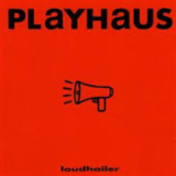 Playhouse - Loudhailer '1992