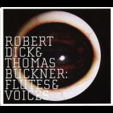 Robert Dick & Thomas Buckner - Flutes & Voices '2010