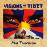 Phil Thornton - Visions Of Tibet '2013