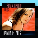 Sonja Bishop - Sings Raimonds Pauls '2006