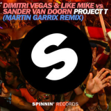 Dimitri Vegas & Like Mike vs. Sander Van Doorn - Project T (martin Garrix Remix) [CDS] '2013