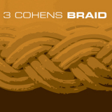 3 Cohens - Braid '2007