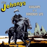 The Johnnys - Highlights Of A Dangerous Life '1986