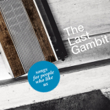 The Last Gambit - Songs For People Who Like Us '2011
