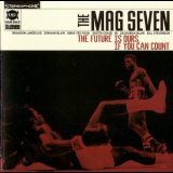 The Mag Seven - The Future Is Ours, If You Can Count '2006