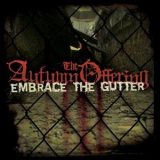The Autumn Offering - Embrace The Gutter '2006