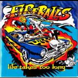 The Fireballs - Life Takes Too Long '1997