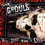 The Ghouls - It's Your Time To Die '2006