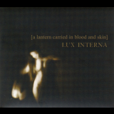 Lux Interna - A Lantern Carried In Blood And Skin '2008