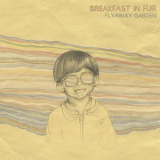 Breakfast In Fur - Flyaway Garden '2015