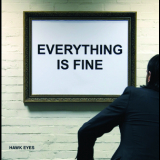 Hawk Eyes - Everything Is Fine '2015