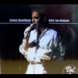 Chico Buarque - Nao Vai Passar Vol. 1 '1992