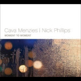 Cava Menzies & Nick Phillips - Moment To Moment '2014