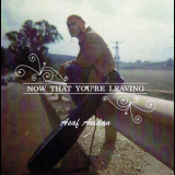 Asaf Avidan & The Mojos - Now That You're Leaving '2006