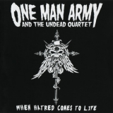 One Man Army & The Undead Quartet - When Hatred Comes To Life '2005