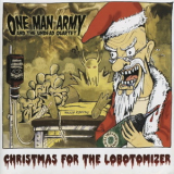 One Man Army & The Undead Quartet - Christmas For The Lobotomizer '2006