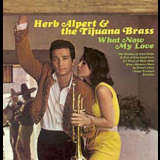 Herb Alpert & The Tijuana Brass - What Now My Love '1966