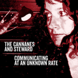 The Cannanes & Steward - Communicating At An Unknown Rate '2000