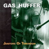 Gas Huffer - Janitors Of Tomorrow '1991