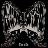 Electric Wizard - Time To Die (Spinefarm, SPINE788079) '2014