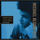 Michael Bloomfield - From His Head To His Heart To His Hands '2014