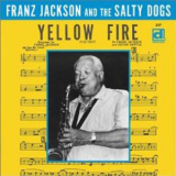Franz Jackson - Yellow Fire '2001