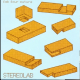 Stereolab - Fab Four Suture (Souz Rec. RU Ed.) '2006