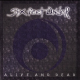 Six Feet Under - Alive And Dead        [Metal Blade 3984-14118-2] '1996