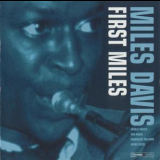 Miles Davis - First Miles (2003 Remastered) '1988