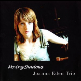 Joanna Eden Trio - Moving Shadows '2007