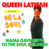 Queen Latifah Feat. De La Soul - Mama Gave Birth To The Soul Children '1990