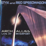 Styx & Reo Speedwagon - Arch Allies (live At Riverport) Disc 1 '2000