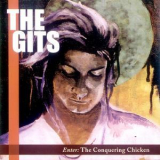 The Gits - Enter The Conquering Chicken '2003