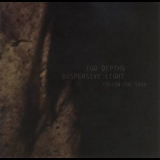 Ego Depths - Dispersive Light - Splitcd - Follow The Skua '2010