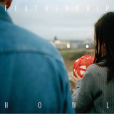 Feathership - Howl '2014